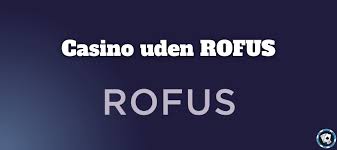 Casinoer uden Rofus - Find Dine Favoritter Casinoer uden Rofus - Find Dine Favoritter