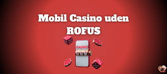 Casinoer uden Rofus - Find Dine Favoritter Casinoer uden Rofus - Find Dine Favoritter