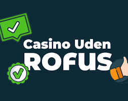 Casino Sider Uden Rufus Find Dine Favoritter