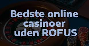 Spil Uden Rufus En Ny Tilgang til Online Betting