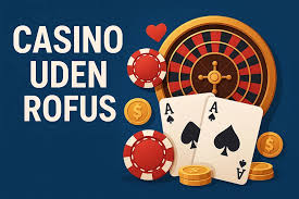 Casino Bonus Uden Rufus Dine Muligheder for Spil uden Begrænsninger