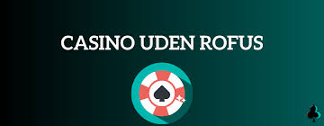Casino Udenom Rufus En Guide til Online Spil Casino Udenom Rufus En Guide til Online Spil
