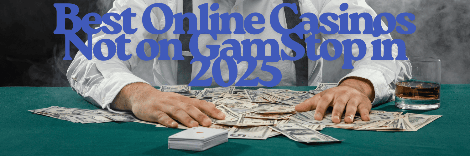 Exploring Casinos That Are Not On GamStop -1325309183